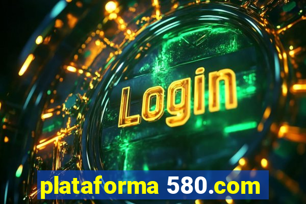 plataforma 580.com